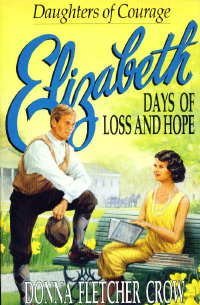 Image for Elizabeth/Days of Loss and Hope (Daughters of Courage)